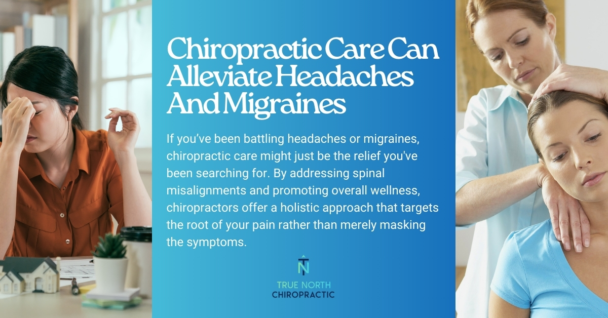 Headaches and Migraines Chiropractic Care | True North Chiropractic